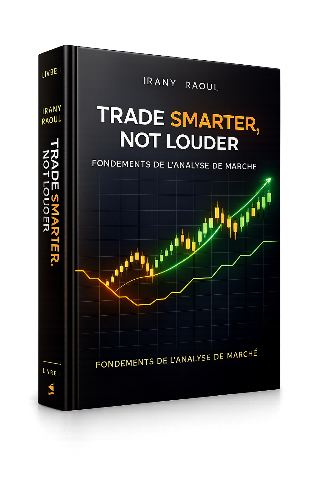 Volume 01 — Trade Smarter, Not Louder par IRANY Raoul